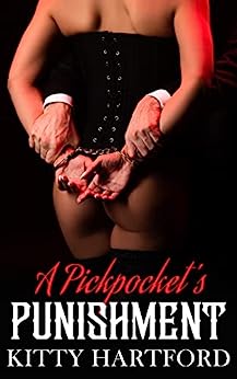 A Pickpocket's Punishment: A Victorian BDSM Novella (Heated Histories Book 1)