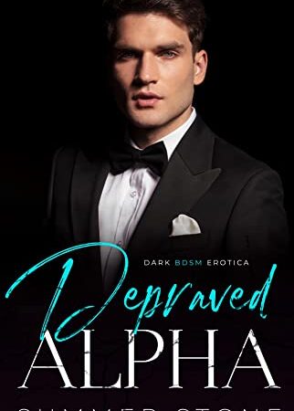 Depraved Alpha — Dark BDSM Erotica (DOMINATED Book 15)