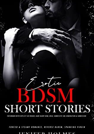 Erotic BDSM Short Stories for Women with Explicit Sex: Rough, Dark Daddy Dom, DDlg, Submissive Sub, Domination & Submission (Forced & Steamy Romance, Reverse Harem, Spanking Virgin Book 1)