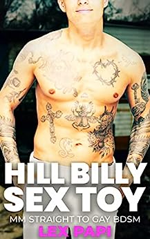 Hill Billy Sex Toy: MM Straight to Gay BDSM (Prison - MM Straight to Gay BDSM Age Gap Book 8)