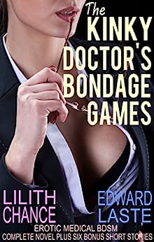 The Kinky Doctor's Bondage Games: Medical BDSM