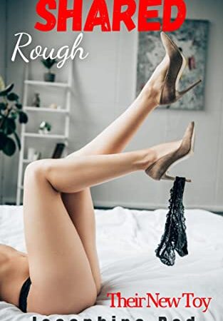 Their New Toy: Shared Rough: Used, Dominated, MFMM, BDSM, Interracial, Rough Men, Hardcore Erotica (The Dirty Weekend Book 1)