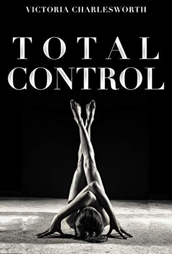 Total Control - A Hardcore Lesbian BDSM 5-Story Collection