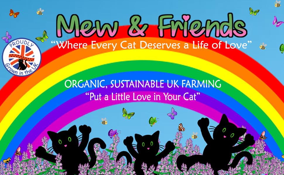 Mew &amp;amp;amp; Friends, Where Every cat Deserves a Life of Love, Proudly Grown in the UK